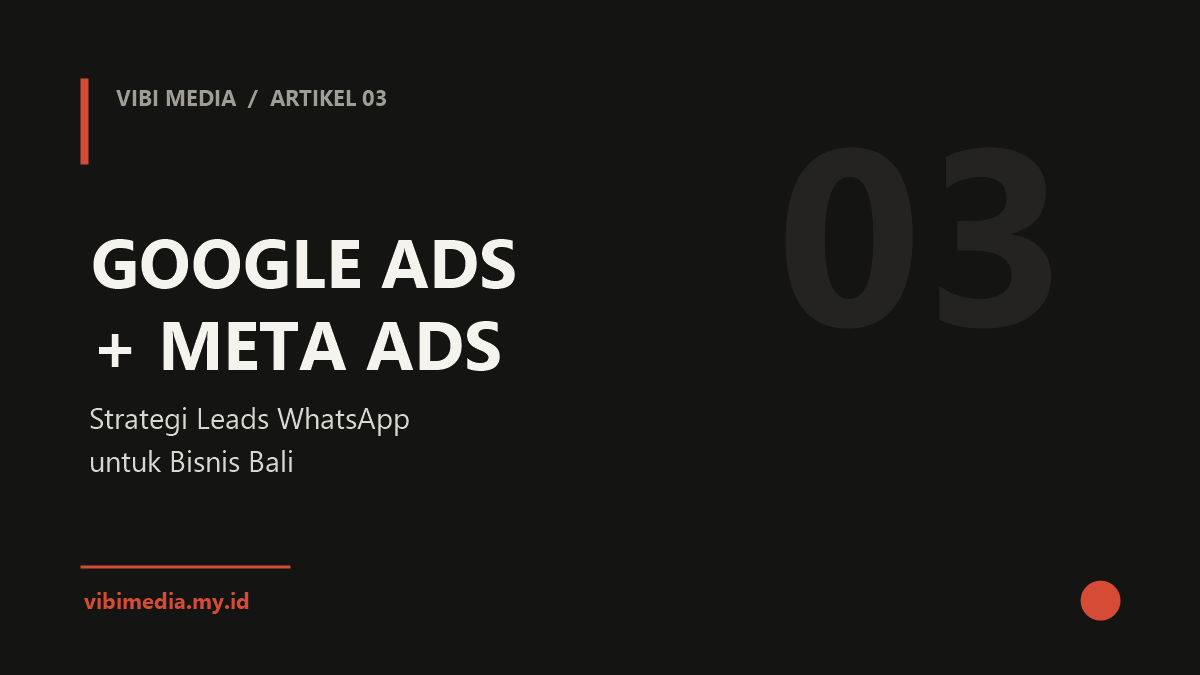 Google Ads dan Meta Ads untuk Bisnis Bali: Leads WhatsApp